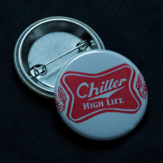 Chiller High Life / Badge 38mm